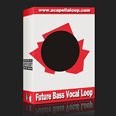 人声素材/Future Bass Vocal Loop